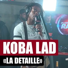 Koba LaD - La Détaille #PlanèteRap