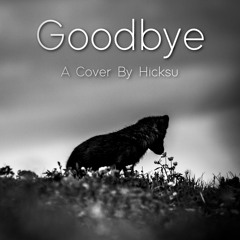 WVNDER - Goodbye (Cover by Hicksu)