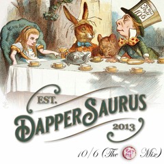 Dappersaurus - 10/6 (Eat Me Mix) (Alice in Wonderland - A Mad Hatter diss)