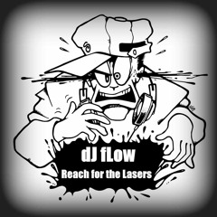 dJ fLow - Reach for the Lasers