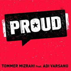 Tommer Mizrahi  feat. Adi Varsano - PROUD (Original Mix)