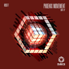 Phoenix Movement - Shift (Original Mix) (Rubik's Recordings)