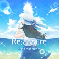 Risen feat. Kuroa* - Re:assure(preview)