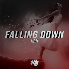 KBN - Falling Down (You & I) (Out Now!) 🔥 Click "Buy" to Free Download