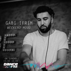 Gabi Ifrim - Dance Fm Weekend Mood 07.12.2019