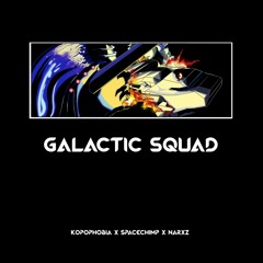 Kopophobia & SpaceChimp & Narxz - Galactic Squad