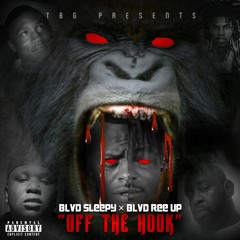 Blvd Sleepy - Off Da Hook (feat. Blvd Reup