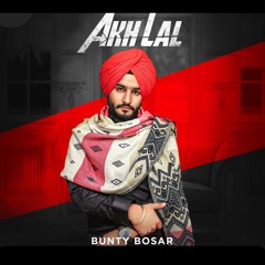 Akh Lal | Bunty Bosar | Astar | Straight Outta Punjab