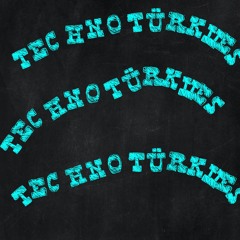 TechnoTürkiies