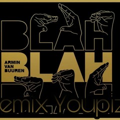 Armin Van Buuren - Blah Blah Blah (Remix YouPiz)