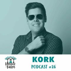 Laissez-Faire Podcast #26 - Kork