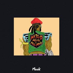 Meek x Paul Mond ~ Masivo
