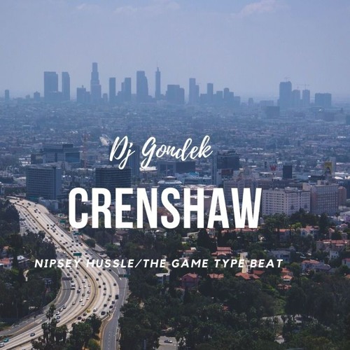 Dj Gondek || Nipsey Hussle/The Game Type  ,,Crenshaw''|| Free Type beat