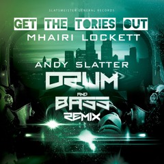 Get The Tories Out Mhairi Lockett (AndySlatter DNB Remix)