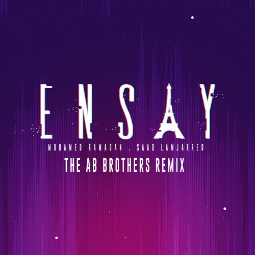 Ensay-mohamed ramadan ,saad lamjarred (The AB Brothers Remix) by The AB  BROTHERS