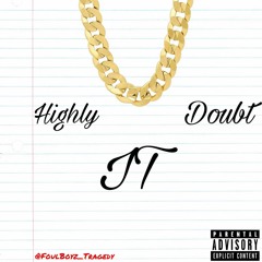 FoulBoyz Tragedy - Highly Doubt It