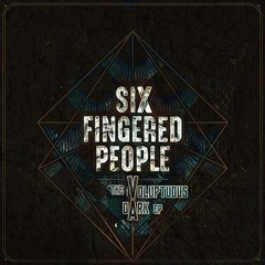 Six Fingered People The Voluptuous Dark - EP Promo Mix - OUT NOW!