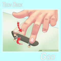 Tech Deck God (Prod. RiCh LoSeR)