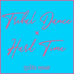 Tribal Dance X Hard Time (Egesten Mashup)