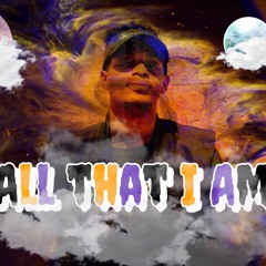 All that I Am