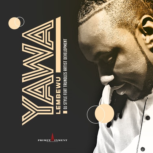 Dj Style feat Trundles Artist Development-Yawa Lembewu