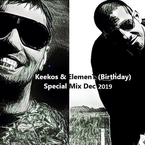 Keekos & ElemenT (Birthday) - Special Mix Dec 2019