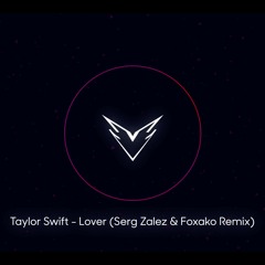 Taylor Swift - Lover (Serg Zalez & Foxako Remix)