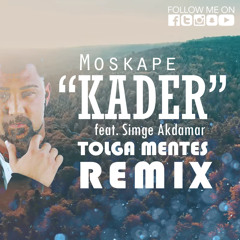 Moskape - KADER Feat. Simge Akdamar (Tolga Mentes official Remix)