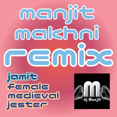 Jamit - Female Medieval Jester (Manjit Makhni Remix)