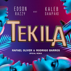 Edson Razzy & Kaleb Sampaio - Tekila (Rafael Oliver & Rodrigo Barros Remix) For Sale - A Venda
