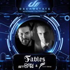 Ferry Tayle & Dan Stone Live At Dreamstate SoCal 2019 [Fables 123]