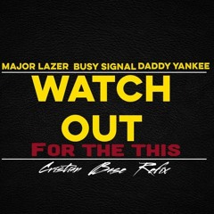 Major Lazer X Busy Signal & Daddy Yankee - Watch Out For This (bumaye) (Cristian Base Refix)
