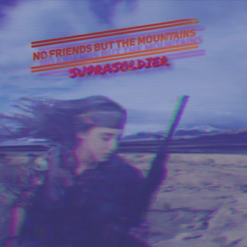 No Friends But The Mountains