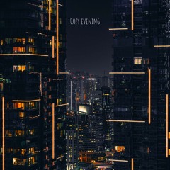 Cozy Evening [ OUT ON SPOTIFY ]
