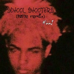 School Shooters (tønejustdied remix)