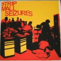 Strip Mall Seizures - Get Off The Bus