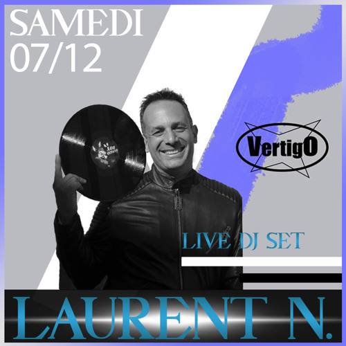 LAURENT N. LIVE DJ SET @ VERTIGO PARTY (07 - 12 - 2019)