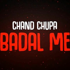 Chand Chupa Badal Mein (Re-Lift)