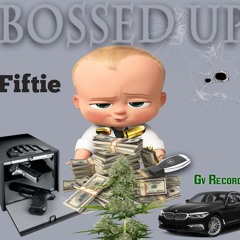 Bossed Up - Fiftie (Official Audio)