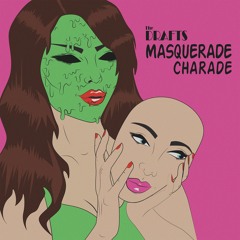 The Drafts - Masquerade Charade