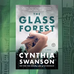 Cynthia Swanson & THE GLASS FOREST on Wine Women & Writing