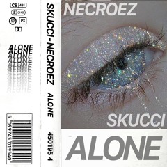 Alone w/ NECROEZ