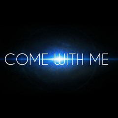 Come With Me