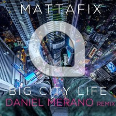 Mattafix - Big City Life  (Daniel Merano Bootleg) FREE DOWNLOAD