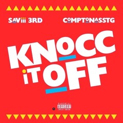 Knocc it Off - Saviii 3rd x ComptonAssTG