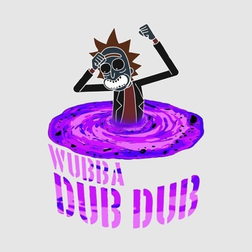 Wubba Dub Dub