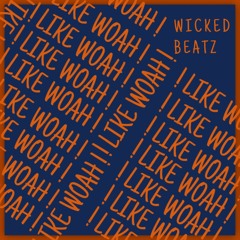 Wicked Beatz - !Like Woah!