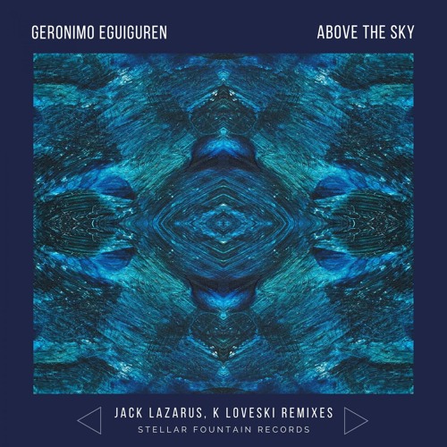 Geronimo Eguiguren - Above The Sky (Jack Lazarus Remix)