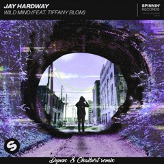 Jay Hardway - Wild Mind (feat. Tiffany Blom) (Dynox & Chalbért Remix)