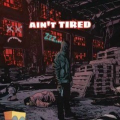 " Ain't Tired " BagHunta X Baby Wav3